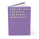 Grocery Lists and Plans for World Domination (Purple) - Hardcover Journal Matte