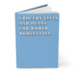 Grocery Lists and Plans for World Domination (Blue) - Hardcover Journal Matte