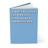 Grocery Lists and Plans for World Domination (Blue) - Hardcover Journal Matte
