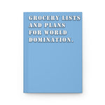 Grocery Lists and Plans for World Domination (Blue) - Hardcover Journal Matte
