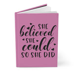 She Believed She Could (Pink) - Hardcover Journal Matte