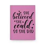 She Believed She Could (Pink) - Hardcover Journal Matte