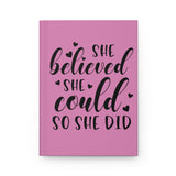 She Believed She Could (Pink) - Hardcover Journal Matte