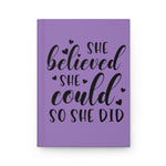 She Believed She Could (Purple) - Hardcover Journal Matte