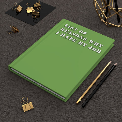 List Of Reasons Why I Hate My Job (Light Green) - Hardcover Journal Matte