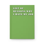 List Of Reasons Why I Hate My Job (Light Green) - Hardcover Journal Matte