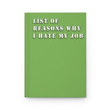 List Of Reasons Why I Hate My Job (Light Green) - Hardcover Journal Matte