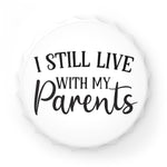 I Still Live With My Parents - Bottle Opener