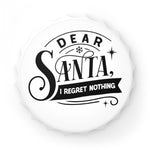 Regret Nothing - Bottle Opener