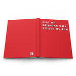 List Of Reasons Why I Hate My Job (Red) - Hardcover Journal Matte