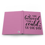 She Believed She Could (Pink) - Hardcover Journal Matte