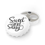 Sweet & Sassy - Bottle Opener