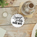 Support Wildlife - Raise Boys - Bottle Opener