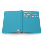 List Of Reasons Why I Hate My Job (Aqua) - Hardcover Journal Matte