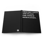 Grocery Lists and Plans for World Domination (Black) - Hardcover Journal Matte