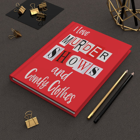 I Love Murder Shows (Red) - Hardcover Journal Matte