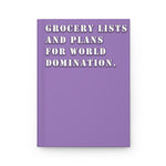 Grocery Lists and Plans for World Domination (Purple) - Hardcover Journal Matte