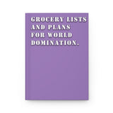 Grocery Lists and Plans for World Domination (Purple) - Hardcover Journal Matte