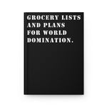 Grocery Lists and Plans for World Domination (Black) - Hardcover Journal Matte