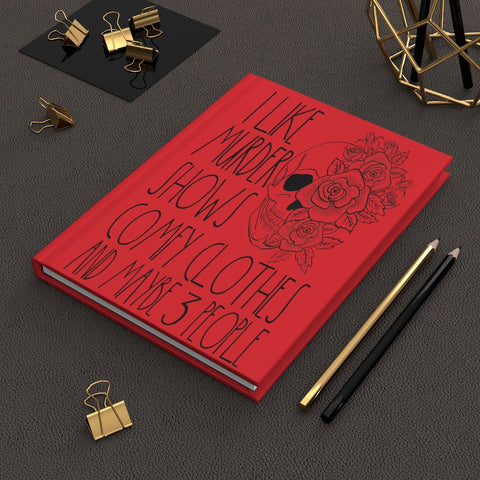 I Like Murder Shows (Red) - Hardcover Journal Matte