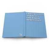 Grocery Lists and Plans for World Domination (Blue) - Hardcover Journal Matte
