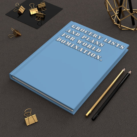 Grocery Lists and Plans for World Domination (Blue) - Hardcover Journal Matte