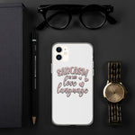 Sarcasm is My Love Language - iPhone Case