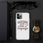 Sarcasm is My Love Language - iPhone Case