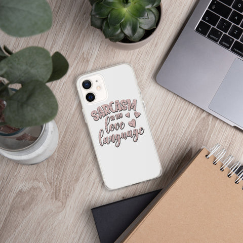 Sarcasm is My Love Language - iPhone Case