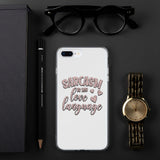 Sarcasm is My Love Language - iPhone Case