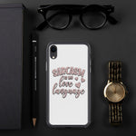 Sarcasm is My Love Language - iPhone Case