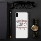 Sarcasm is My Love Language - iPhone Case
