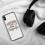 Sarcasm is My Love Language - iPhone Case