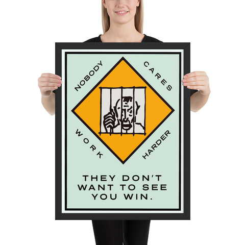 Nobody Cares, Work Harder - Framed poster