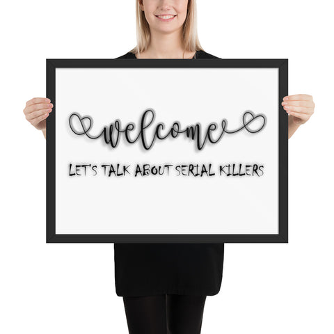 Welcome - Serial Killers - Framed poster