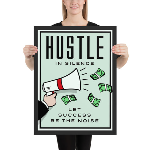 Hustle In Silence - Framed poster